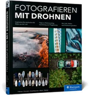 Fotografieren mit Drohnen de Tobias Fröhner