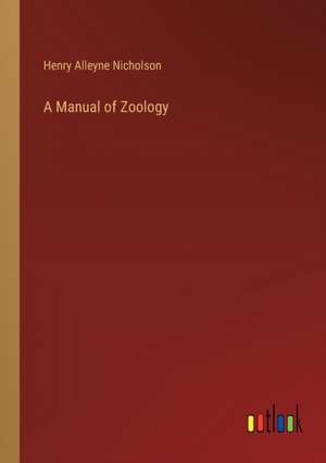 A Manual of Zoology de Henry Alleyne Nicholson