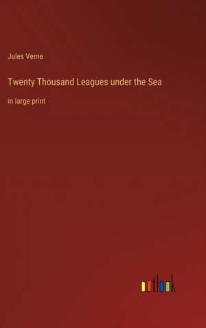 Twenty Thousand Leagues under the Sea de Jules Verne