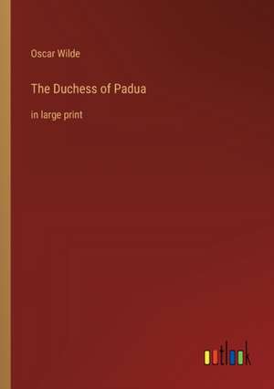 The Duchess of Padua de Oscar Wilde