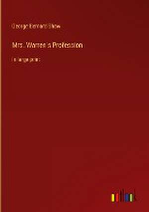 Mrs. Warren's Profession de George Bernard Shaw