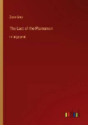 The Last of the Plainsmen de Zane Grey