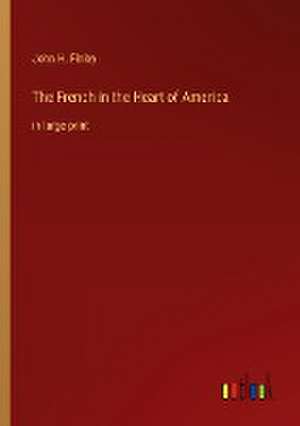 The French in the Heart of America de John H. Finley