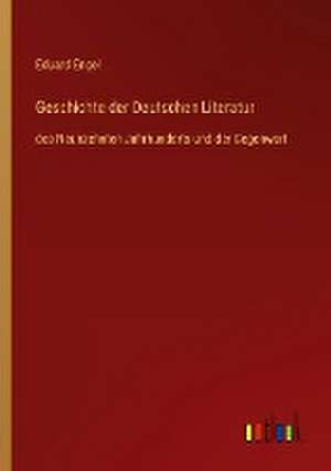 Geschichte der Deutschen Literatur de Eduard Engel