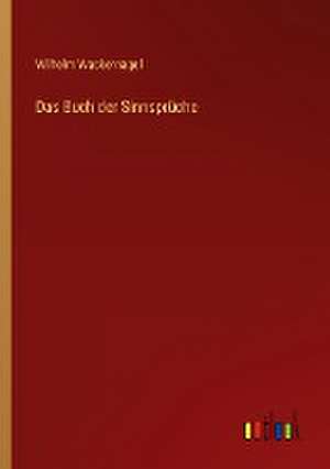 Das Buch der Sinnsprüche de Wilhelm Wackernagel