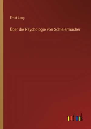 Über die Psychologie von Schleiermacher de Ernst Lang