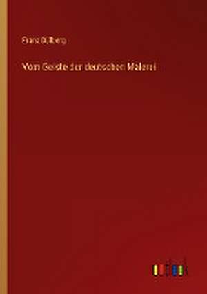 Vom Geiste der deutschen Malerei de Franz Dülberg