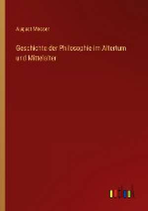 Geschichte der Philosophie im Altertum und Mittelalter de August Messer