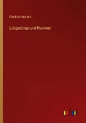 Lobgesänge und Psalmen de Friedrich Wolters