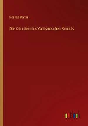 Die Arbeiten des Vatikanischen Konzils de Konrad Martin