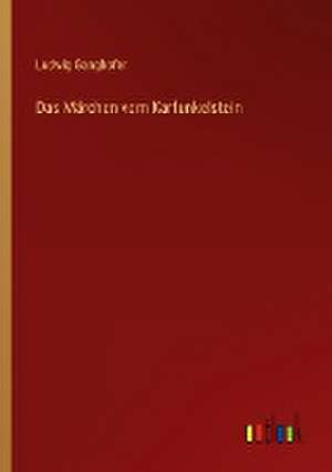 Das Märchen vom Karfunkelstein de Ludwig Ganghofer