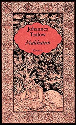 Malchatun de Johannes Tralow