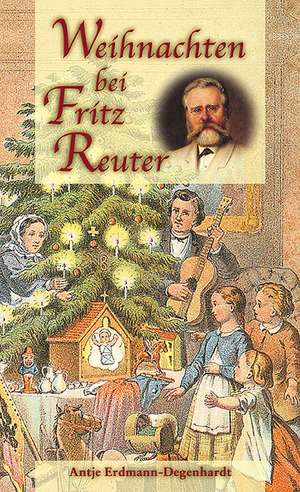 Weihnachten bei Fritz Reuter de Antje Erdmann-Degenhardt