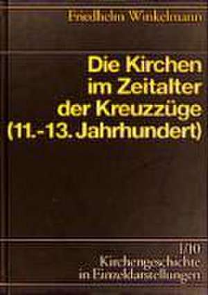 Kirchengeschichte in Einzeldarstellungen / Von Der Alten Kirche Bis Zum Hohen Mittelalter / Die Kirche Im Zeitalter Der Kreuzzuge: Die Kirche Im Abendland V de Friedhelm Winkelmann