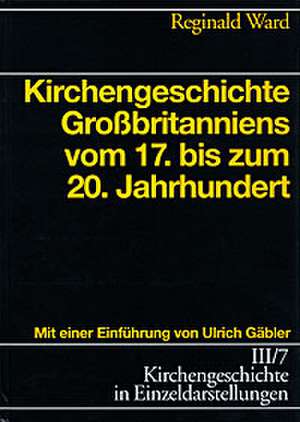 Kirchengeschichte in Einzeldarstellungen / Neuzeit / Kirchengeschichte Grossbritanniens Vom 17. Bis Zum 20. Jahrhundert: Blau de Sabine Westermann