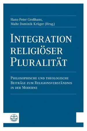 Integration religiöser Pluralität de Hans P. Grosshans