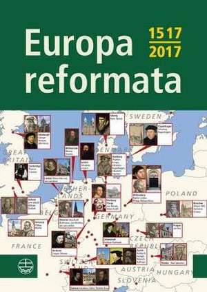 Europa Reformata: European Reformation Cities and Their Reformers de Michael Welker