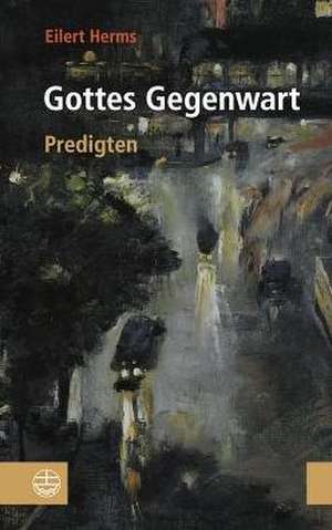 Gottes Gegenwart de Eilert Herms