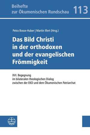 Das Bild Christi in der orthodoxen und der evangelischen Frömmigkeit de Petra Bosse-Huber