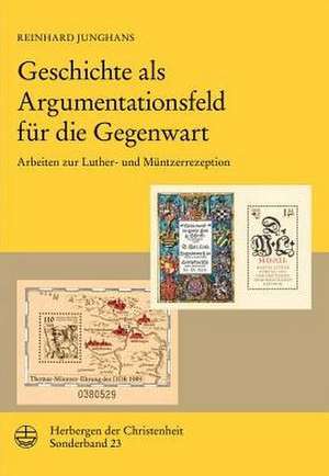 Geschichte als Argumentationsfeld für die Gegenwart de Reinhard Junghans