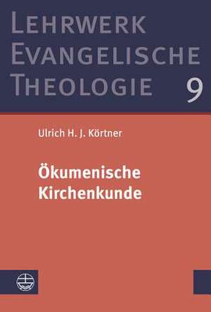 Ökumenische Kirchenkunde de Ulrich H. J. Körtner