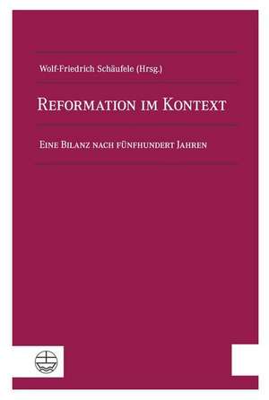 Reformation im Kontext de Wolf-Friedrich Schäufele