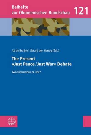 The Present »Just Peace/Just War« Debate de Ad de Bruijne