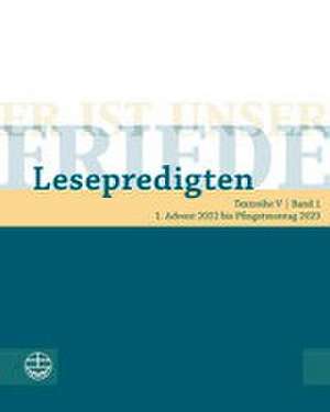 Er ist unser Friede. Lesepredigten Textreihe V/Bd. 1 de Maike Schult