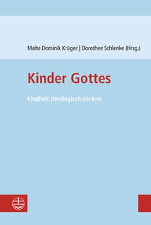 Kinder Gottes de Malte Dominik Krüger