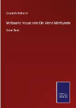Melbourne House oder Die kleine Märthyrerin de Elisabeth Wetherell