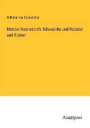 Meister Nasr-eddin's Schwänke und Räuber und Richter de Wilhelm von Camerloher