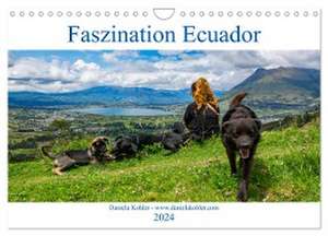 Faszination Ecuador (Wandkalender 2024 DIN A4 quer), CALVENDO Monatskalender de Daniela Kohler