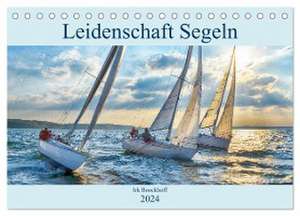 Leidenschaft Segeln (Tischkalender 2024 DIN A5 quer), CALVENDO Monatskalender de Irk Boockhoff