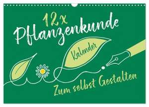 12 x Pflanzenkunde - Bastelkalender (Wandkalender 2024 DIN A3 quer), CALVENDO Monatskalender de ROTH-Design ROTH-Design