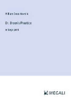 Howells, W: Dr. Breen's Practice