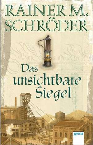 Das unsichtbare Siegel de Rainer M. Schröder