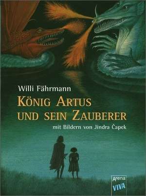 König Artus und sein Zauberer. (VIVA) de Willi Fährmann