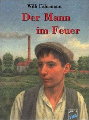 Der Mann im Feuer de Willi Fährmann