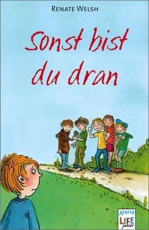 Sonst bist du dran de Renate Welsh