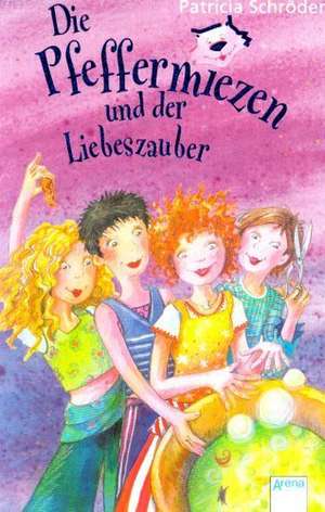 Die Pfeffermiezen und der Liebeszauber de Patricia Schröder