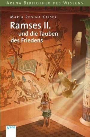 Ramses II. und die Tauben des Friedens de Maria Regina Kaiser