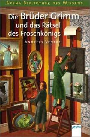 Die Brüder Grimm und das Rätsel des Froschkönigs de Andreas Venzke