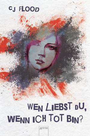 Wen liebst du, wenn ich tot bin? de C. J. Flood