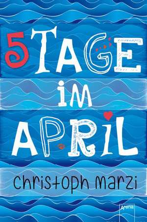 5 Tage im April de Christoph Marzi