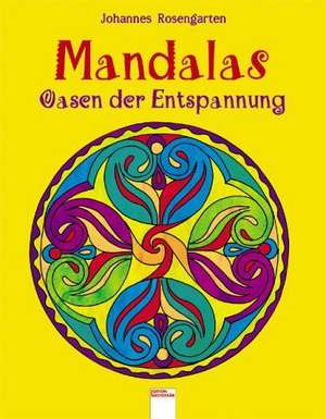 Mandalas - Oasen der Entspannung de Johannes Rosengarten