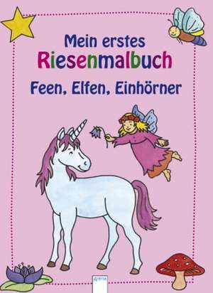 Mein erstes Riesenmalbuch. Feen, Elfen, Einhörner de Brigitta Nicolas