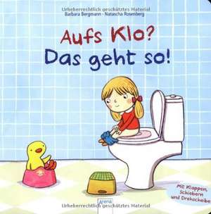 Aufs Klo? Das geht so! de Barbara Bergmann