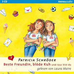 Beste Freundin, blöde Kuh und raus bist du! de Patricia Schröder