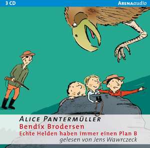 Bendix Brodersen 02. Echte Helden haben immer einen Plan B de Alice Pantermüller