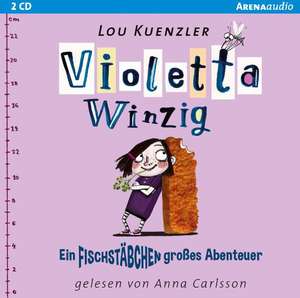 Violetta Winzig 01. Ein fischstäbchengroßes Abenteuer de Lou Kuenzler